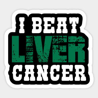 I Beat Liver Cancer Sticker